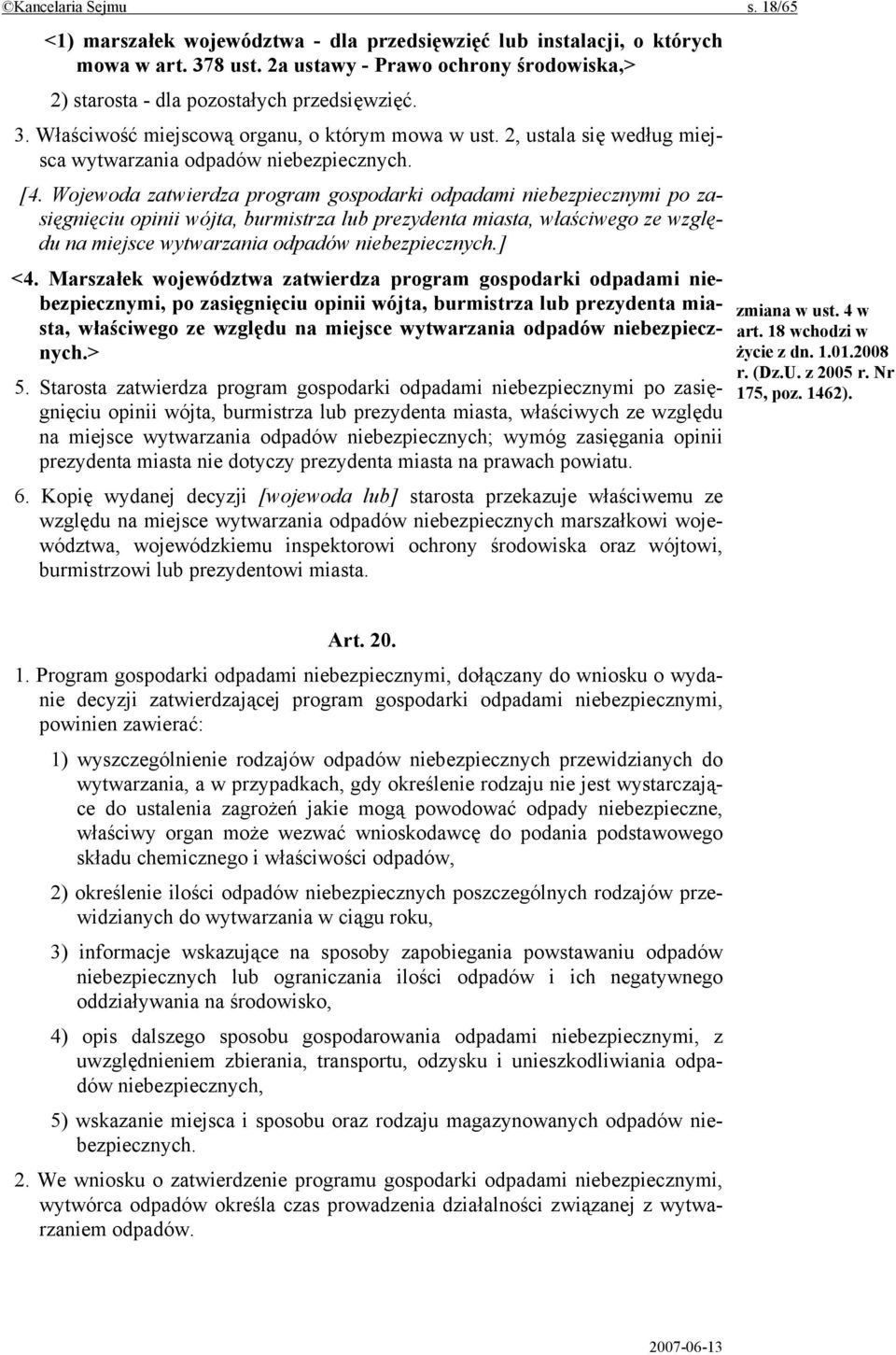 2, ustala się według miejsca wytwarzania odpadów niebezpiecznych. [4.