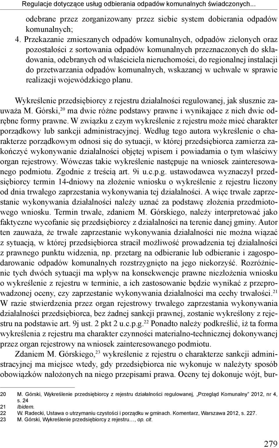regionalnej instalacji do przetwarzania odpadów komunalnych, wskazanej w uchwale w sprawie realizacji wojewódzkiego planu.