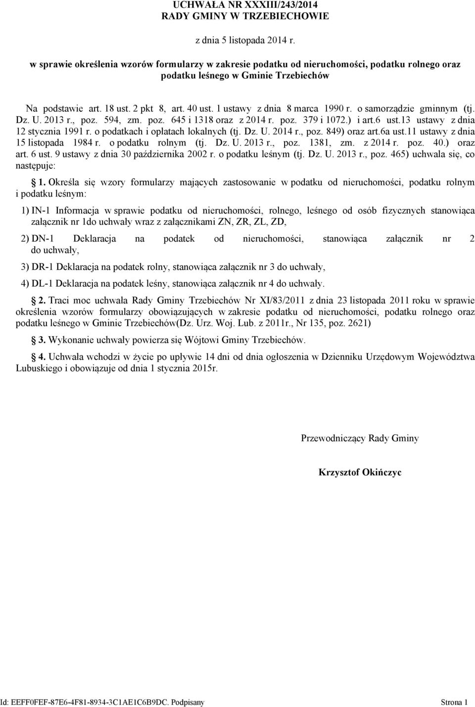 1 ustawy z dnia 8 marca 1990 r. o samorządzie gminnym (tj. Dz. U. 2013 r., poz. 594, zm. poz. 645 i 1318 oraz z 2014 r. poz. 379 i 1072.) i art.6 ust.13 ustawy z dnia 12 stycznia 1991 r.