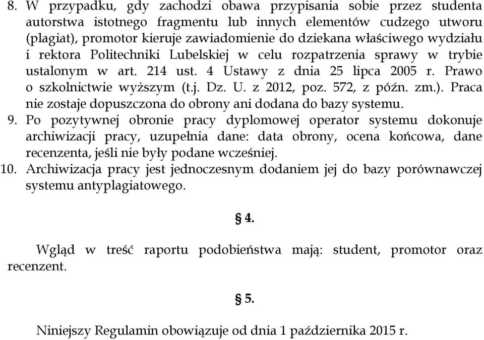 572, z późn. zm.). Praca nie zostaje dopuszczona do obrony ani dodana do bazy systemu. 9.