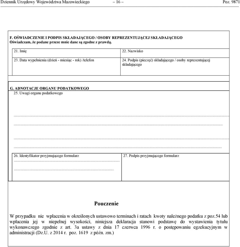 Uwagi organu podatkowego............ 26. Identyfikator przyjmującego formularz... 27. Podpis przyjmującego formularz.