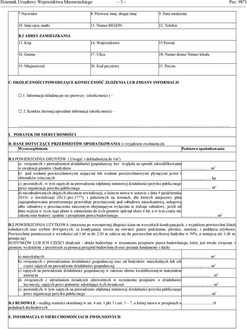 Informacja składana po raz pierwszy (okoliczności ) 2. Korekta złożonej uprzednio informacji (okoliczności)... I. PODATEK OD NIERUCHOMOŚCI D.