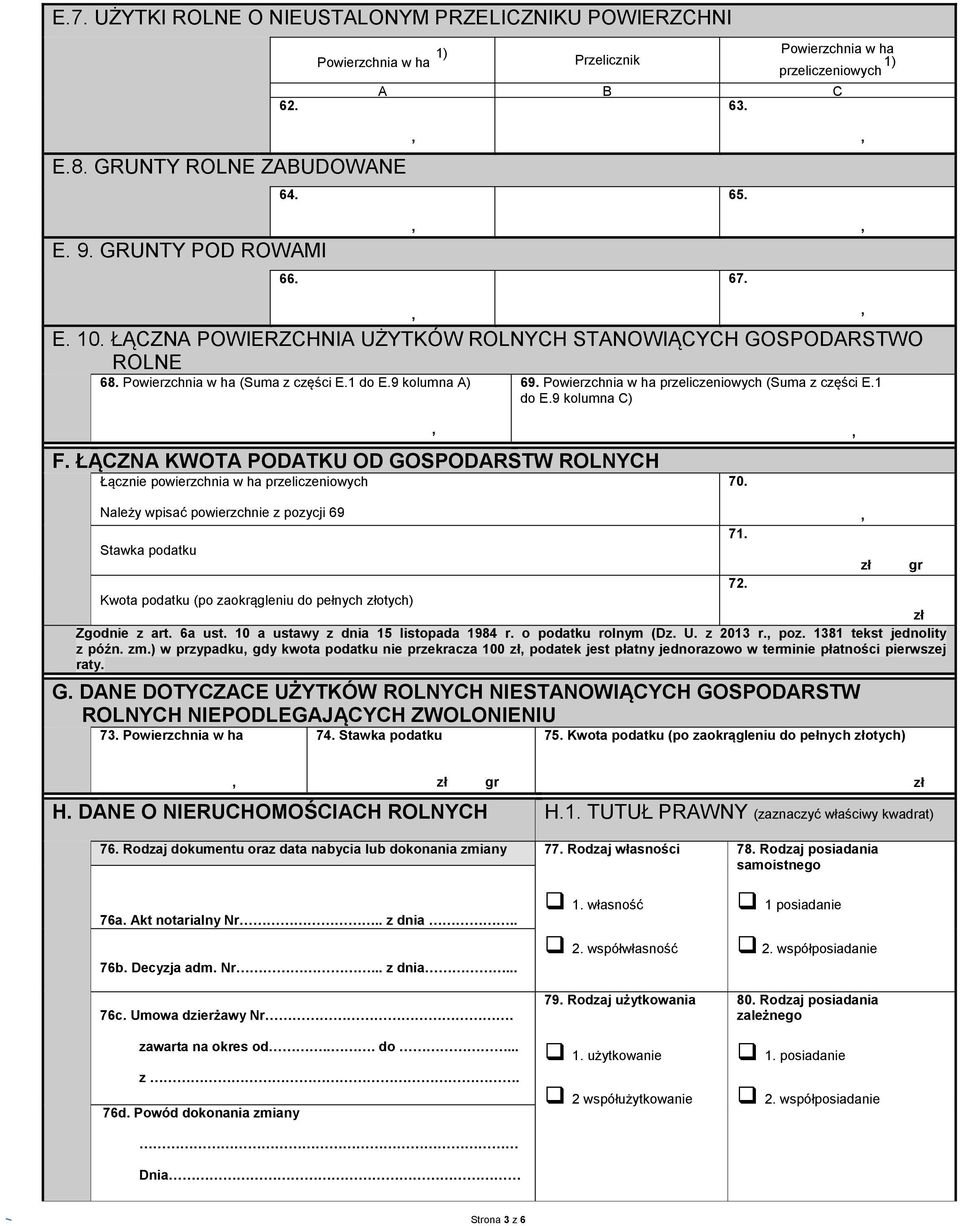 Powierzchnia w ha przeliczeniowych (Suma z części E.1 do E.9 kolumna C) F. ŁĄCZNA KWOTA PODATKU OD GOSPODARSTW ROLNYCH Łącznie powierzchnia w ha przeliczeniowych 70.