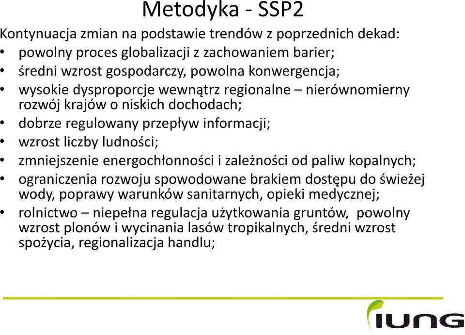 ludności; zmniejszenie energochłonności i zależności od paliw kopalnych; ograniczenia rozwoju spowodowane brakiem dostępu do świeżej wody, poprawy warunków