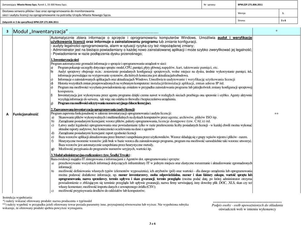 - audyty legalności oprogramowania, alarm w sytuacji ryzyka czy też niepożądanej zmiany; - Administrator jest na bieżąco powiadamiany o każdej nowo zainstalowanej aplikacji i może szybko zweryfikować