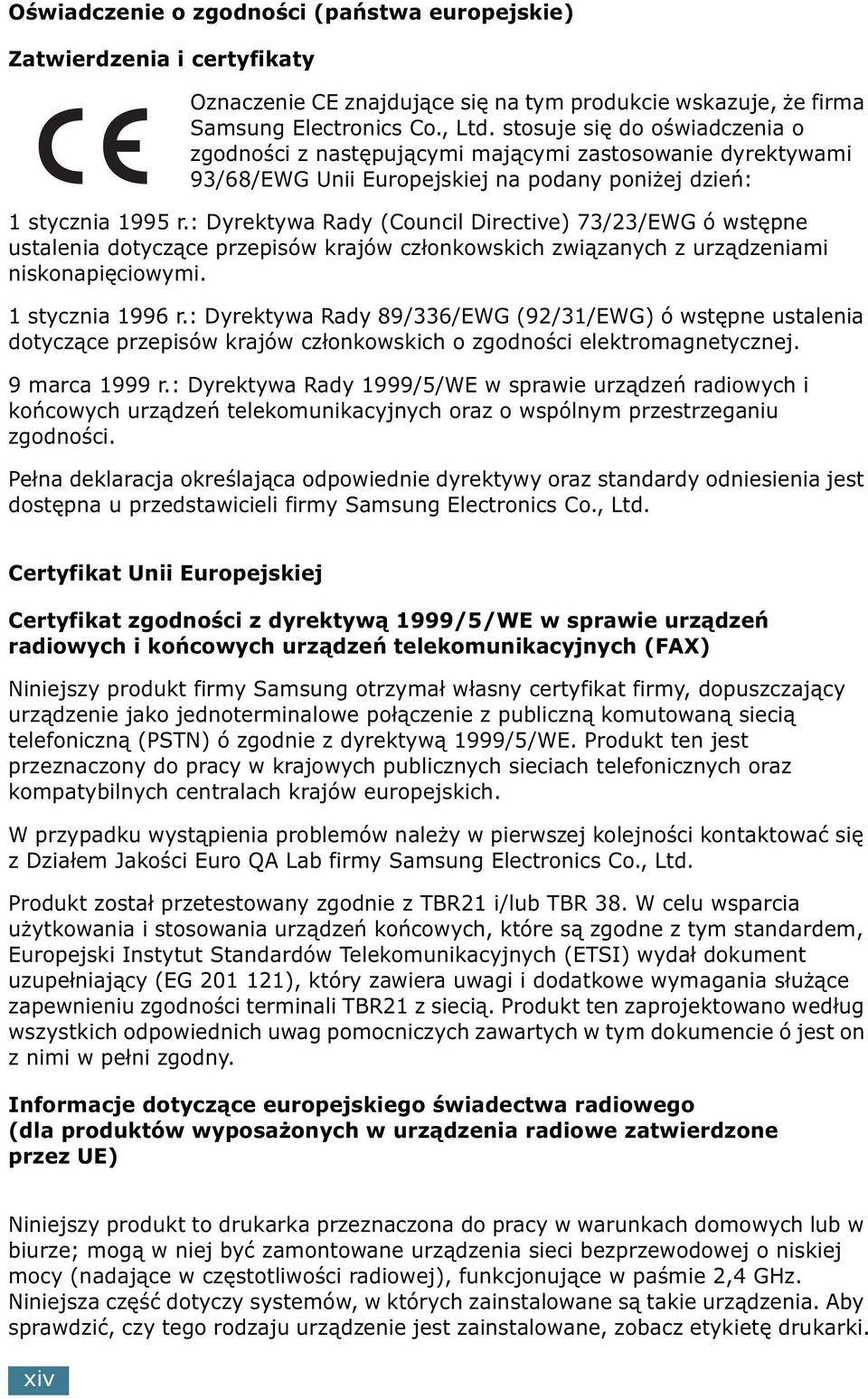 : Dyrektywa Rady (Council Directive) 73/23/EWG ó wstępne ustalenia dotyczące przepisów krajów członkowskich związanych z urządzeniami niskonapięciowymi. 1 stycznia 1996 r.