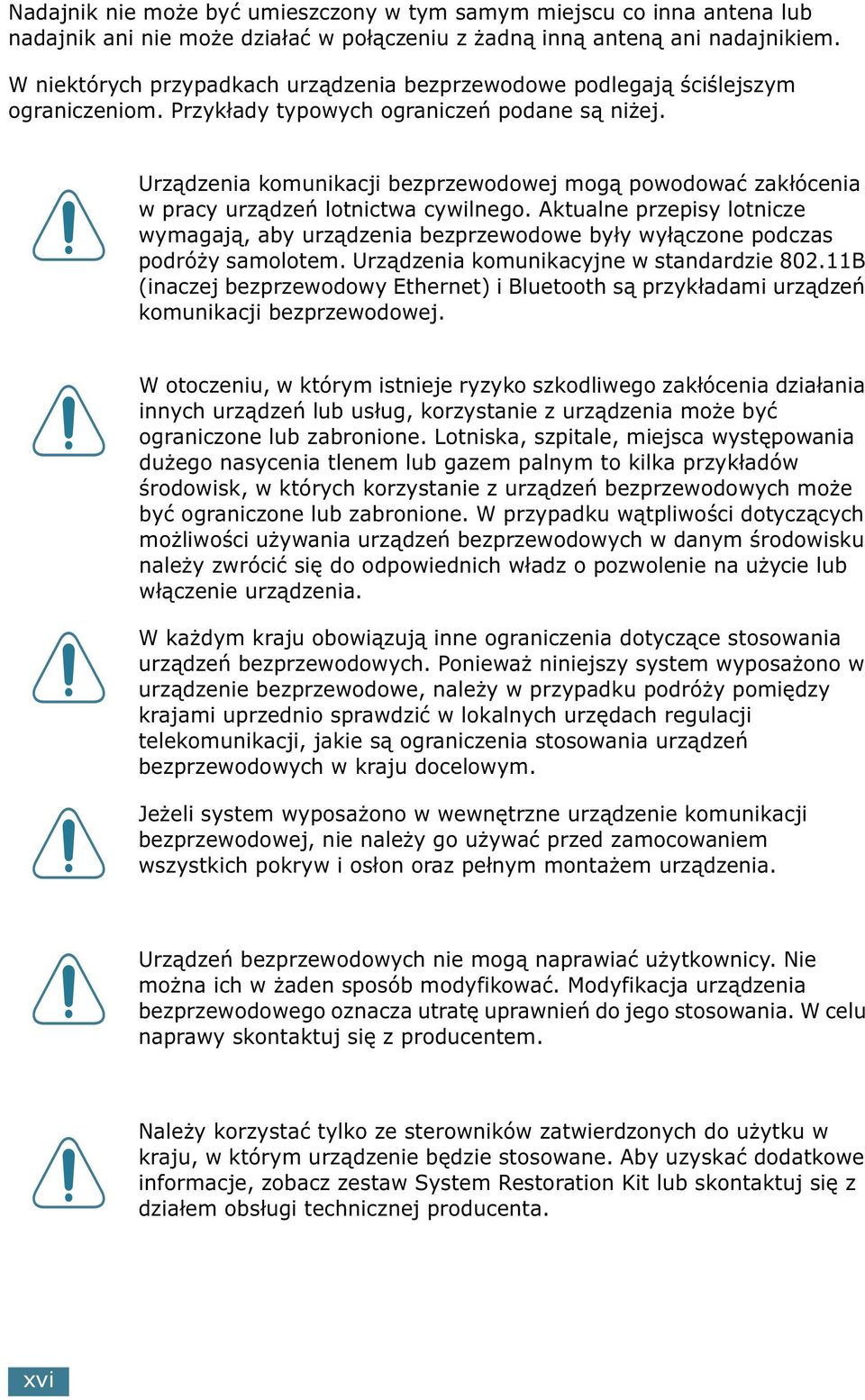 Urządzenia komunikacji bezprzewodowej mogą powodować zakłócenia w pracy urządzeń lotnictwa cywilnego.