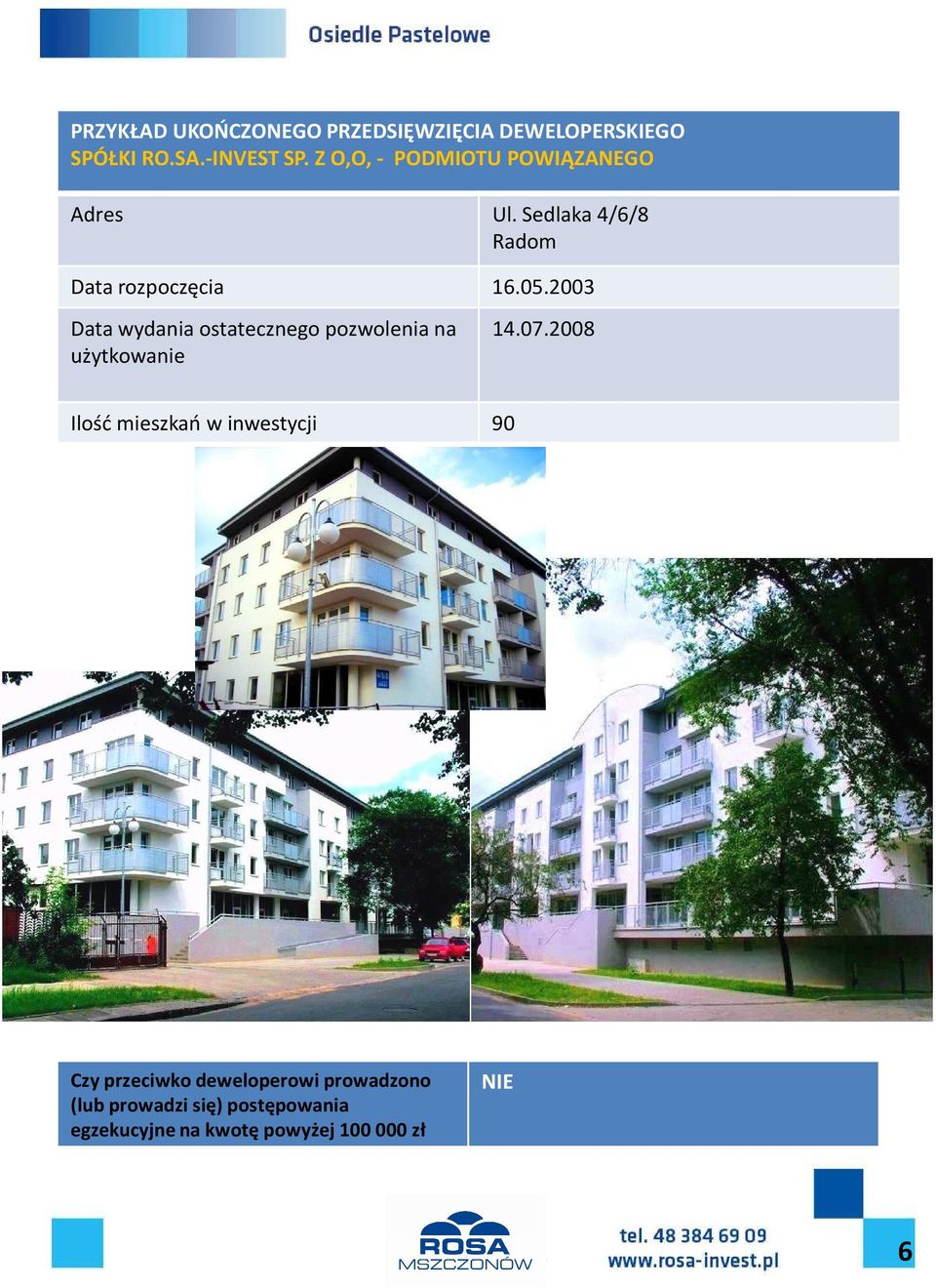 2003 Datawydania ostatecznego pozwolenia na użytkowanie 14.07.