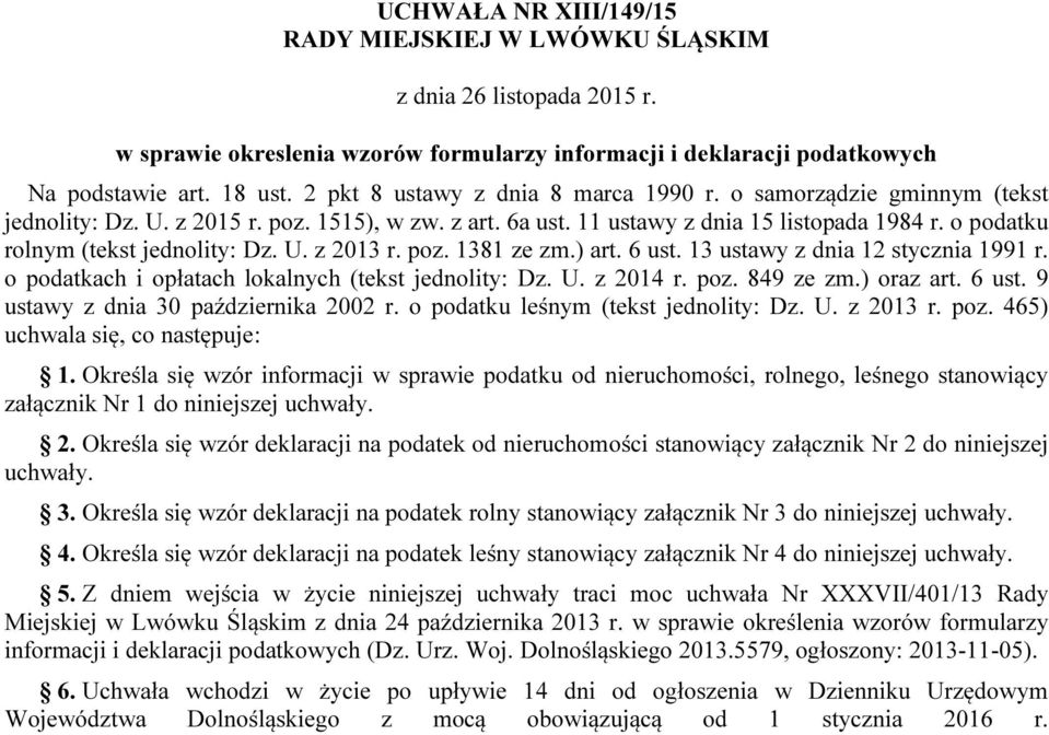 o podatku rolnym (tekst jednolity: Dz. U. z 2013 r. poz. 1381 ze zm.) art. 6 ust. 13 ustawy z dnia 12 stycznia 1991 r. o podatkach i opłatach lokalnych (tekst jednolity: Dz. U. z 2014 r. poz. 849 ze zm.