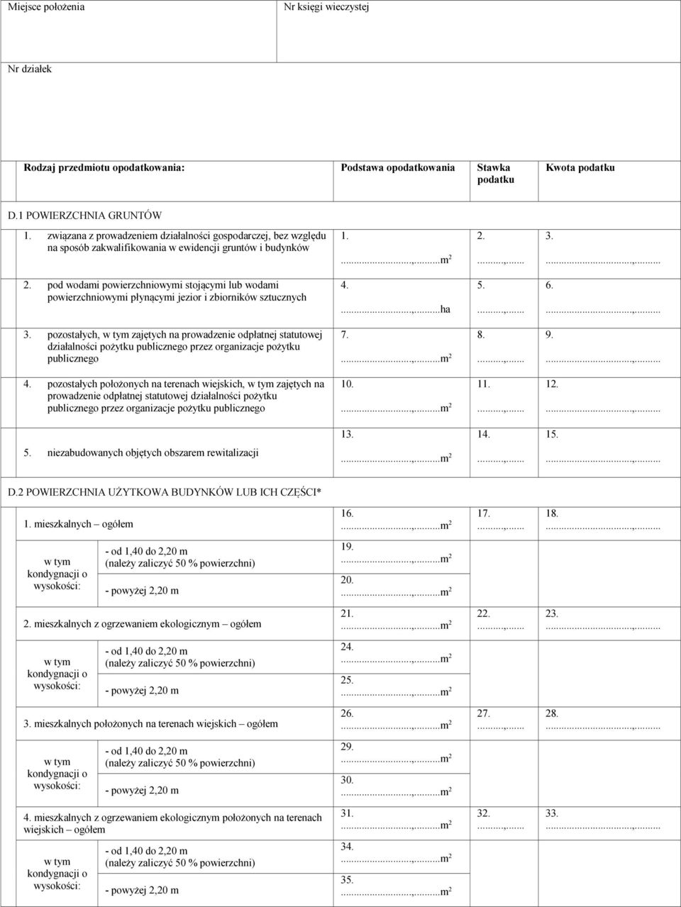 3. 2. pod wodami powierzchniowymi stojącymi lub wodami powierzchniowymi płynącymi jezior i zbiorników sztucznych 4....ha 5. 6. 3.