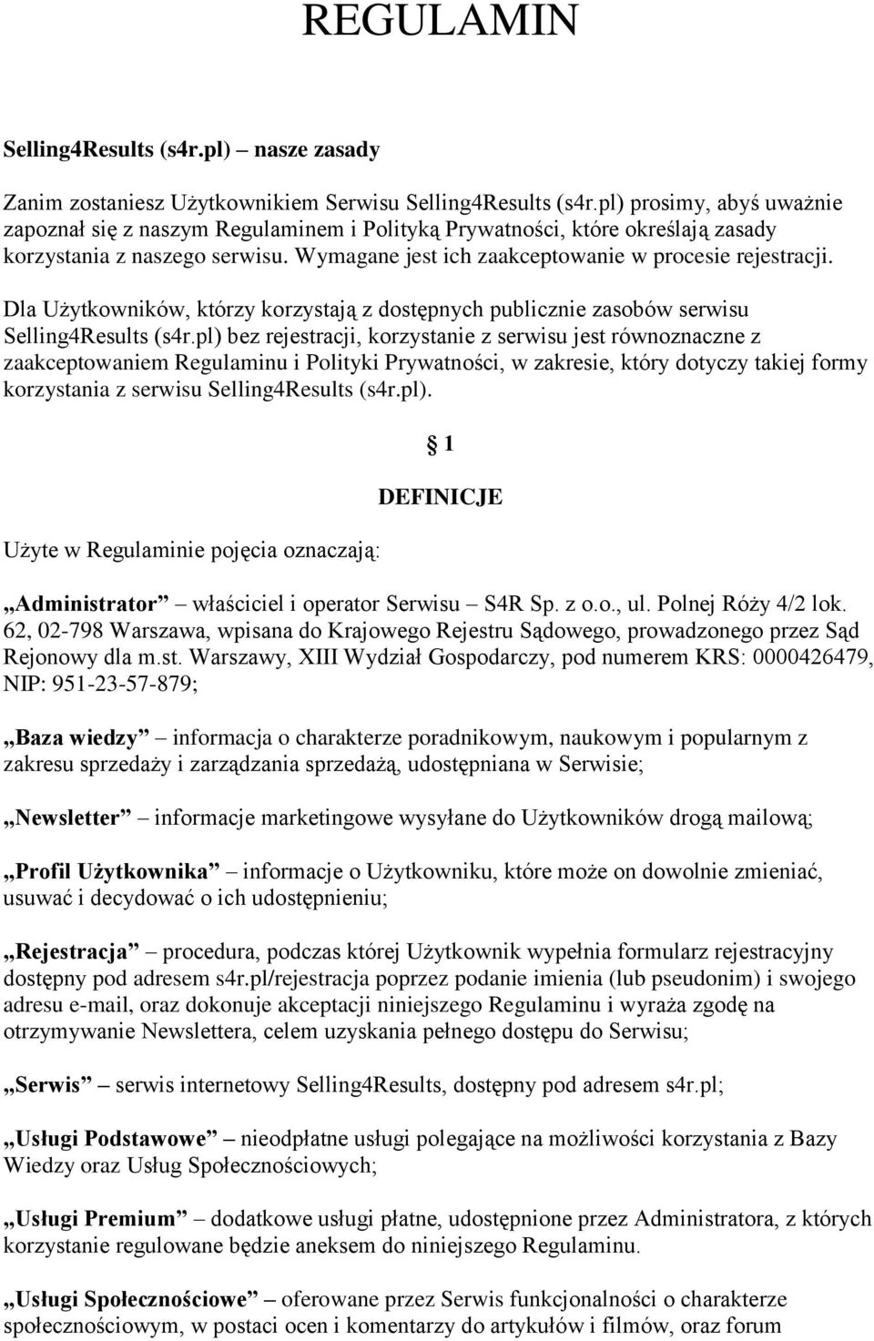 Dla Użytkowników, którzy korzystają z dostępnych publicznie zasobów serwisu Selling4Results (s4r.