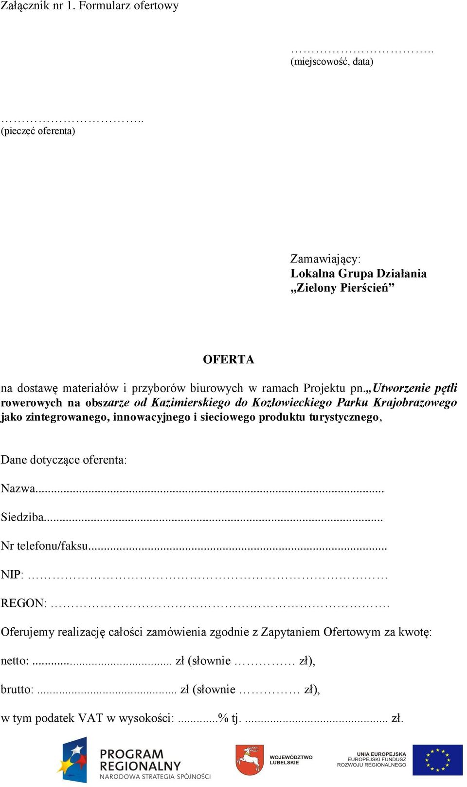 Utworzenie pętli rowerowych na obszarze od Kazimierskiego do Kozłowieckiego Parku Krajobrazowego jako zintegrowanego, innowacyjnego i sieciowego produktu