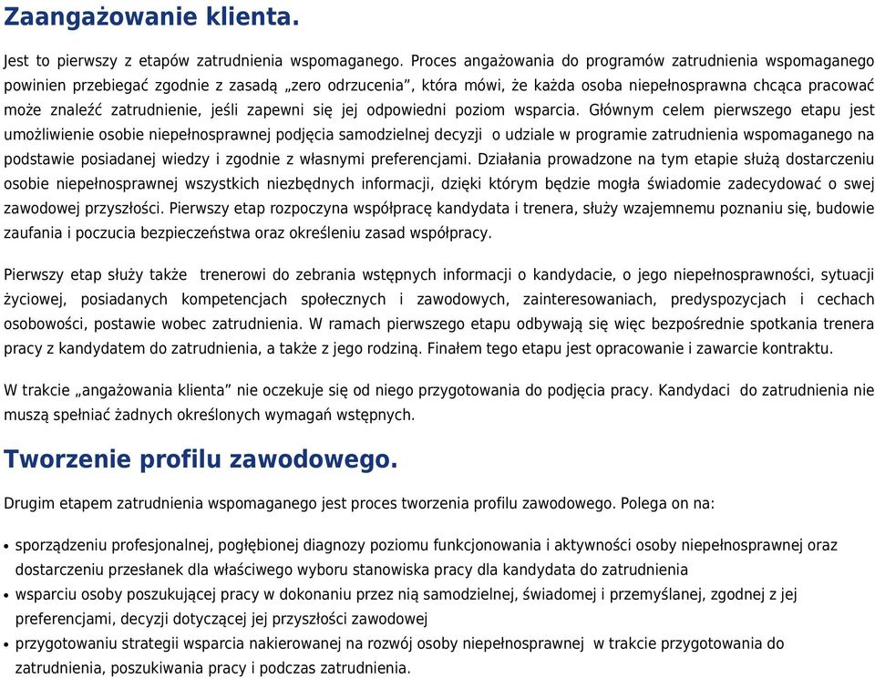 jeśli zapewni się jej odpowiedni poziom wsparcia.