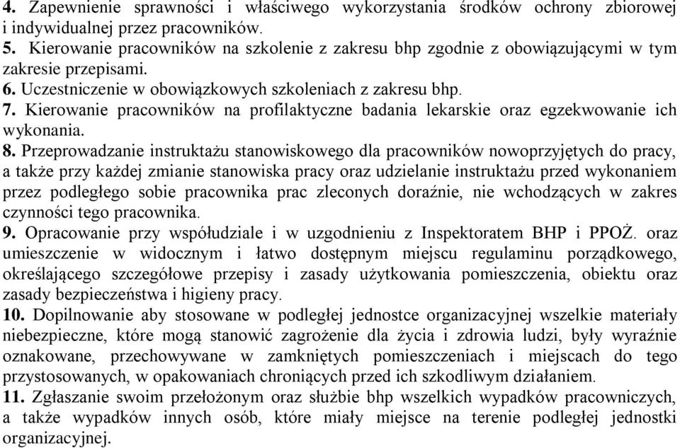 Kierowanie pracowników na profilaktyczne badania lekarskie oraz egzekwowanie ich wykonania. 8.