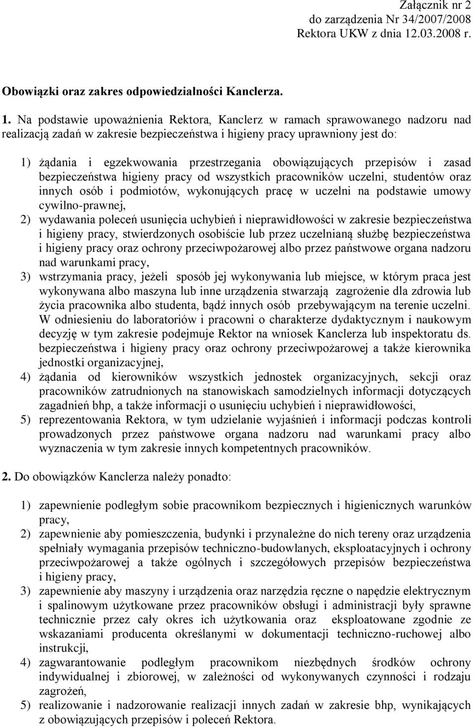 obowiązujących przepisów i zasad bezpieczeństwa higieny pracy od wszystkich pracowników uczelni, studentów oraz innych osób i podmiotów, wykonujących pracę w uczelni na podstawie umowy