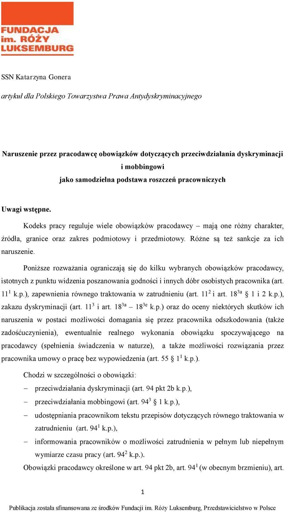 Różne są też sankcje za ich naruszenie.