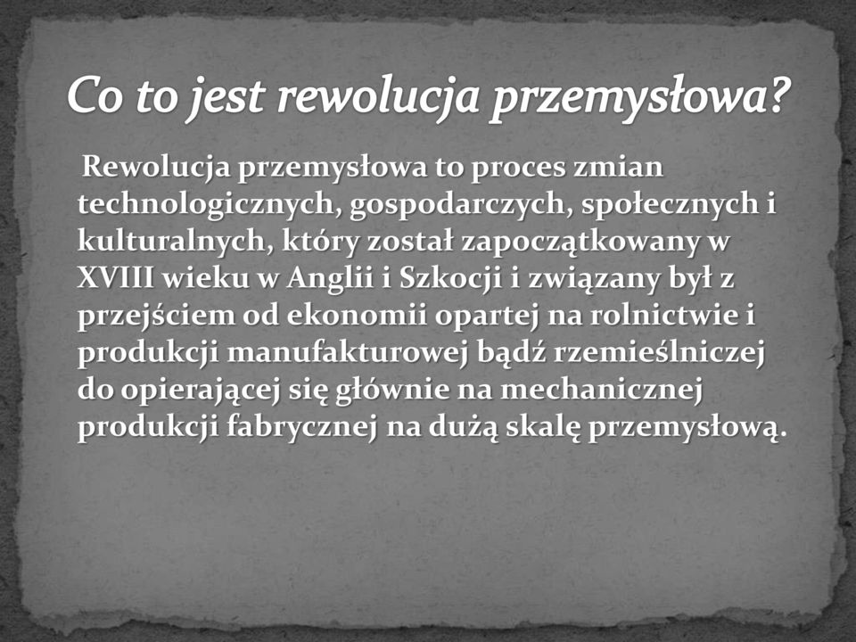 z przejściem od ekonomii opartej na rolnictwie i produkcji manufakturowej bądź