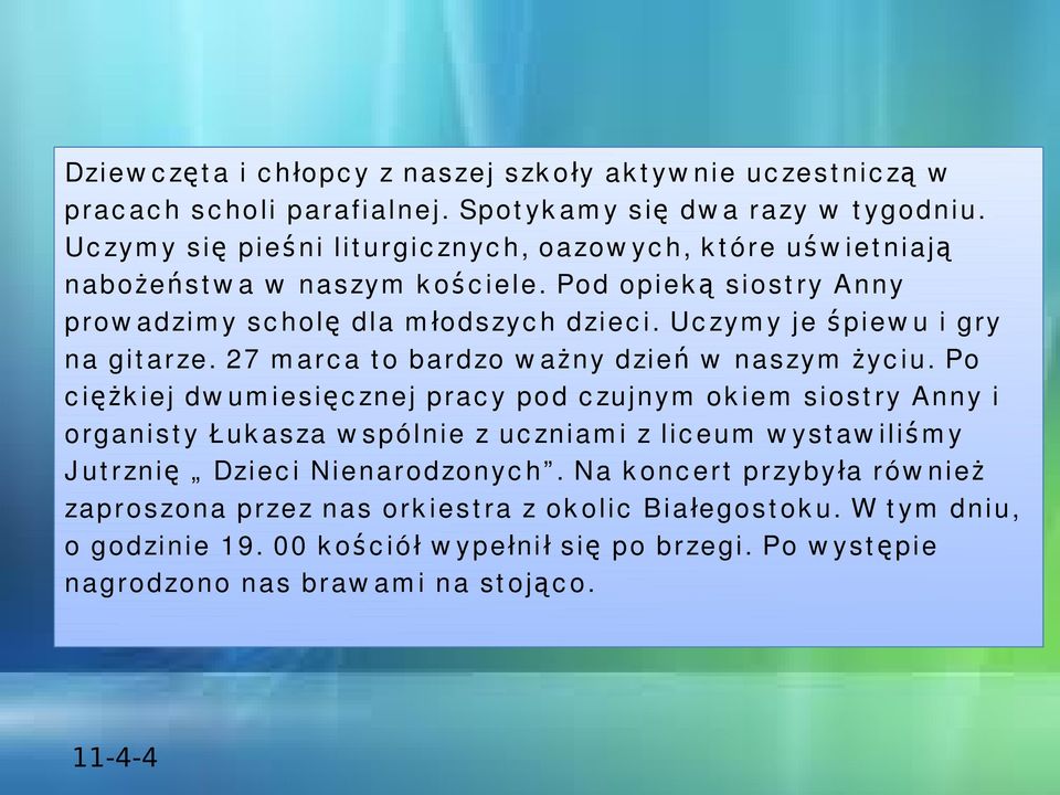 Po d o p i e k ą s i o s t r y A n n y p r o w a d zi m y s c h o l ę d l a m ł o d s zy c h d zi e c i. U c zy m y j e ś p i e w u i g r y n a g i t a r ze.