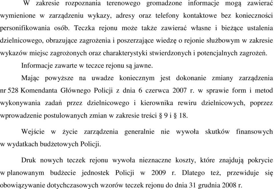 stwierdzonych i potencjalnych zagrożeń. Informacje zawarte w teczce rejonu są jawne.