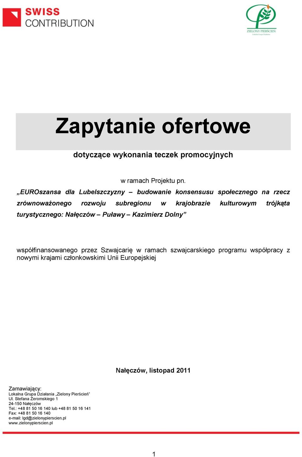 Nałęczów Puławy Kazimierz Dolny współfinansowanego przez Szwajcarię w ramach szwajcarskiego programu współpracy z nowymi krajami członkowskimi Unii