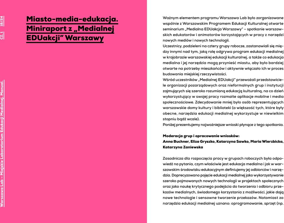 spotkanie warszawskich edukatorów i animatorów korzystających w pracy z narzędzi nowych mediów i nowych technologii.