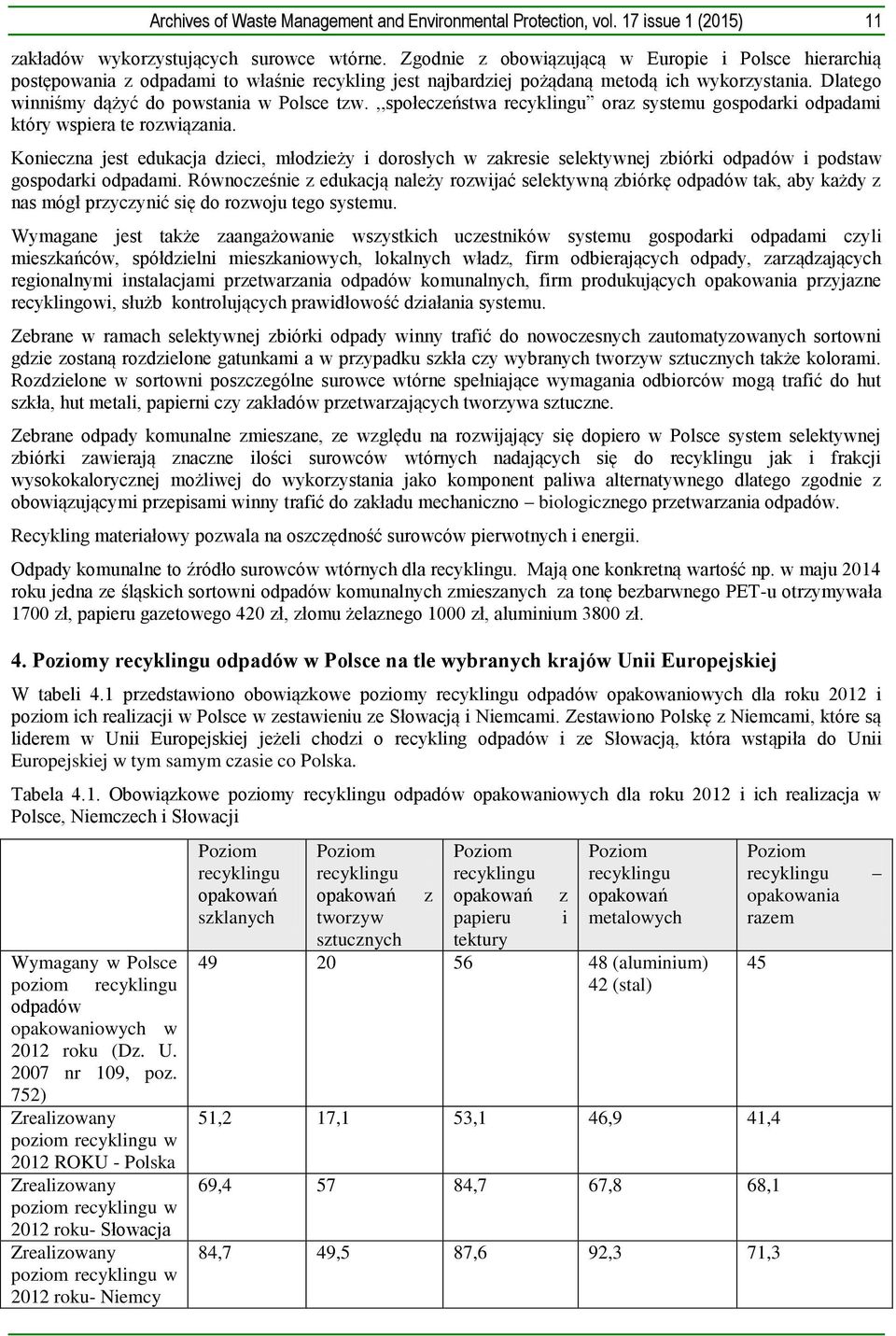 ,,społeczeństwa recyklingu oraz systemu gospodarki odpadami który wspiera te rozwiązania.