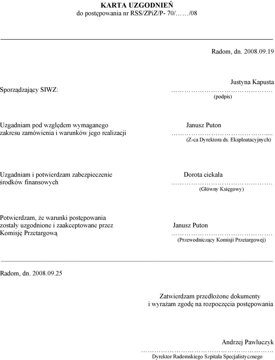 Eksploatacyjnych) Uzgadniam i potwierdzam zabezpieczenie środków finansowych Dorota ciekała.