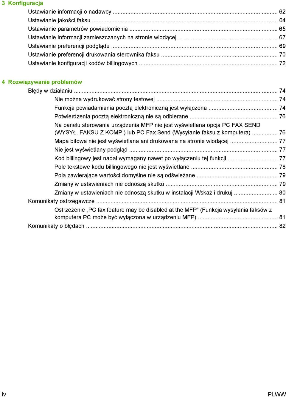 .. 74 Nie można wydrukować strony testowej... 74 Funkcja powiadamiania pocztą elektroniczną jest wyłączona... 74 Potwierdzenia pocztą elektroniczną nie są odbierane.
