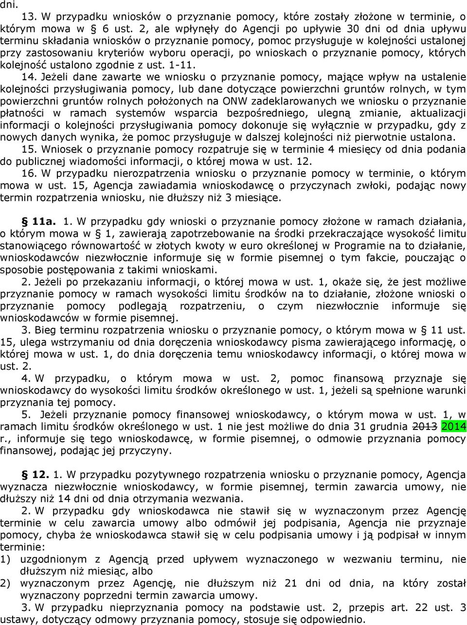 wnioskach o przyznanie pomocy, których kolejność ustalono zgodnie z ust. 1-11. 14.