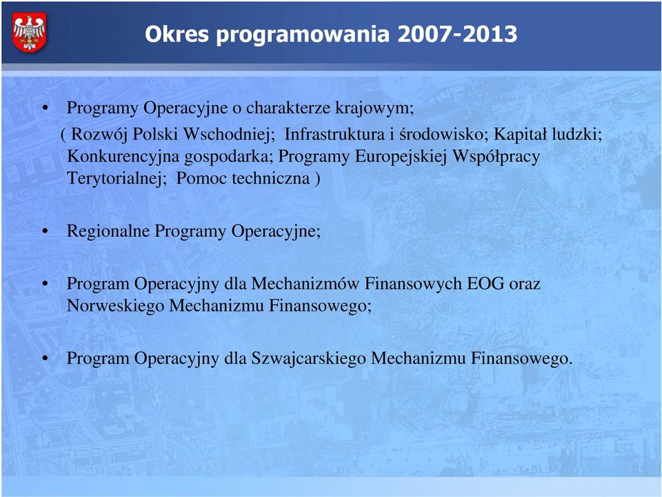 Terytorialnej; Pomoc techniczna ) Regionalne Programy Operacyjne; Program Operacyjny dla