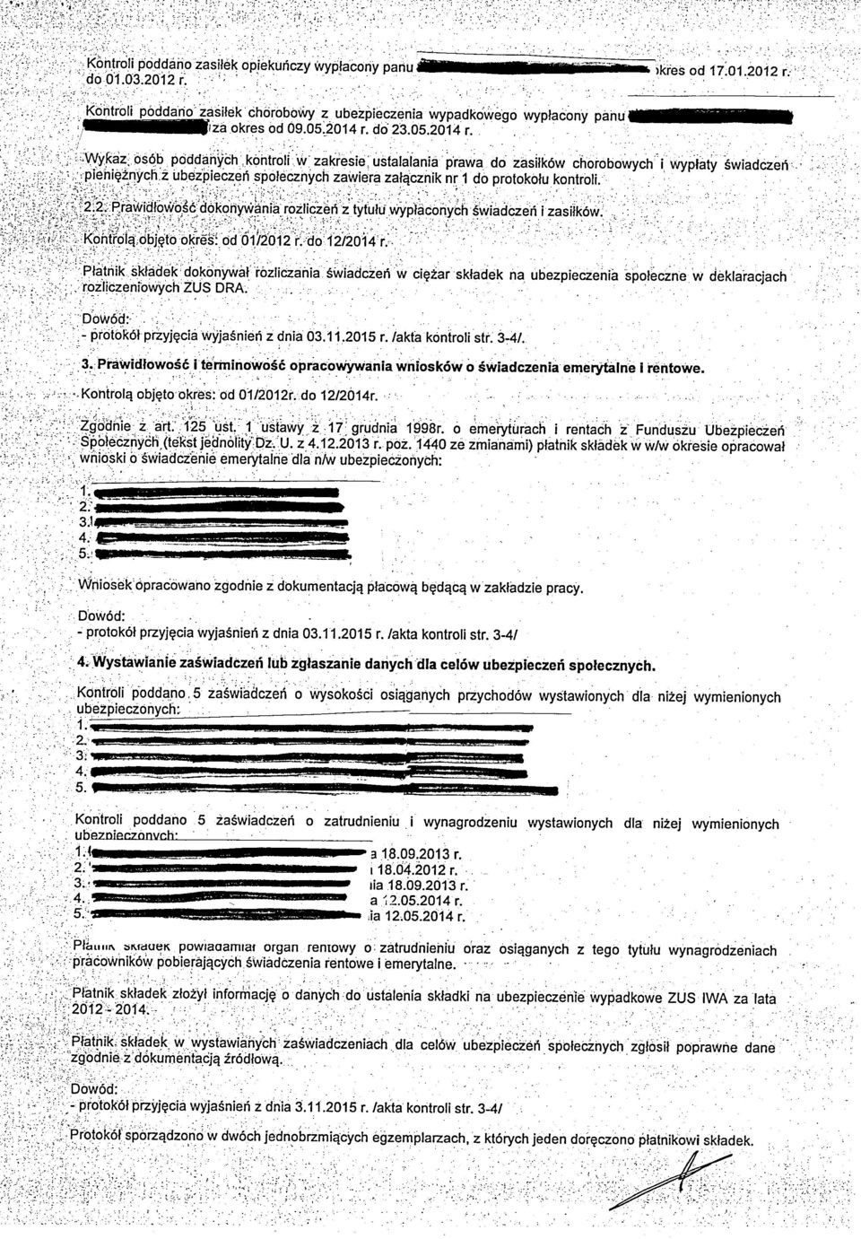 2.2. Prawidłowość dokonywania rozliczeń z tytułu wypłaconych świadczeń i zasiłków. Kontrolą objęto okres: od 01/2012 r. do 12/2014 r.