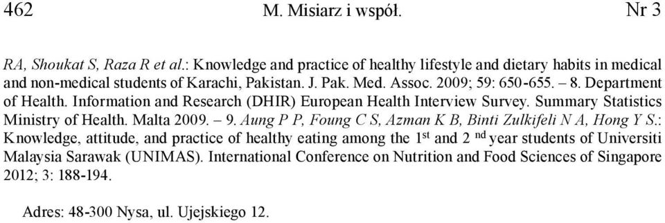 Department of Health. Information and Research (DHIR) European Health Interview Survey. Summary Statistics Ministry of Health. Malta 2009. 9.