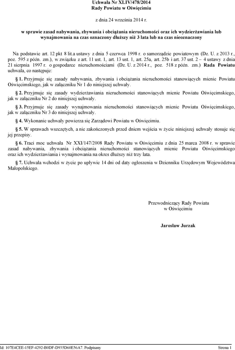 a ustawy z dnia 5 czerwca 1998 r. o samorządzie powiatowym (Dz. U. z 2013 r., poz. 595 z późn. zm.), w związku z art. 11 ust. 1, art. 13 ust. 1, art. 25a, art. 25b i art. 37 ust.