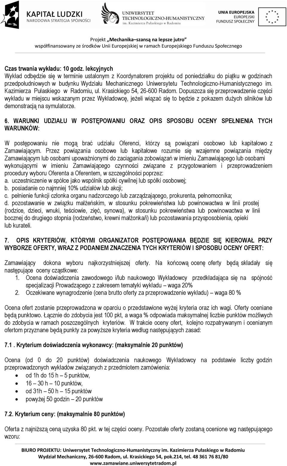 Technologiczno-Humanistycznego im. Kazimierza Pułaskiego w Radomiu, ul. Krasickiego 54, 26-600 Radom.