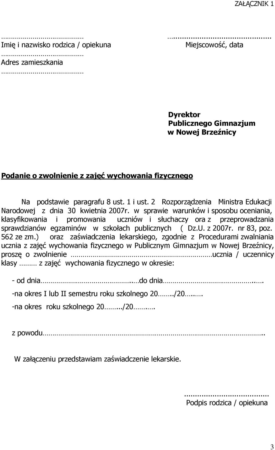 2 Rozporządzenia Ministra Edukacji Narodowej z dnia 30 kwietnia 2007r.