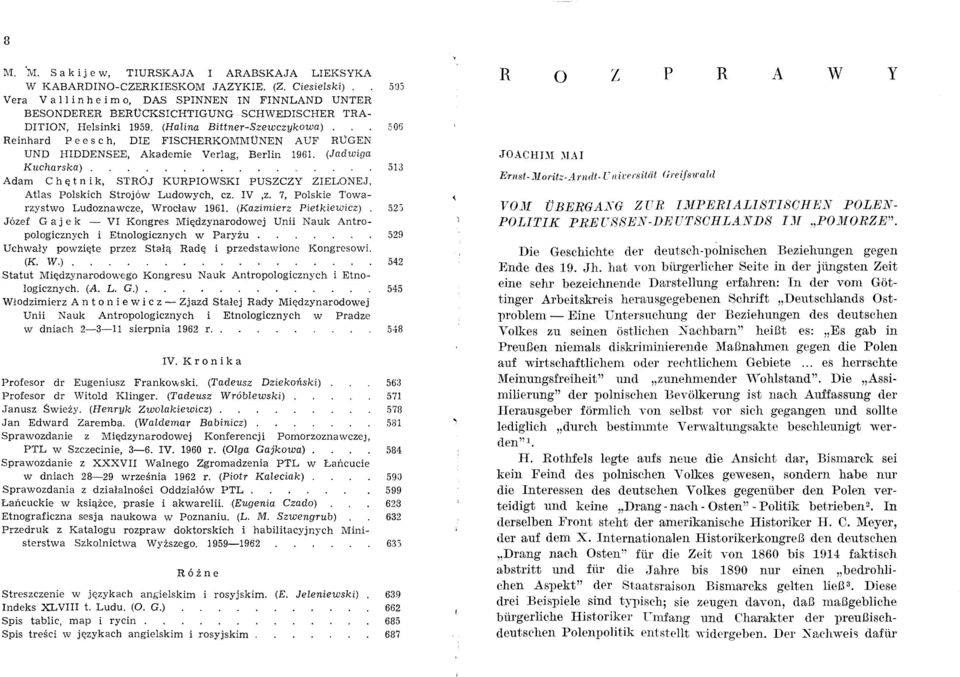 506 Reinhard P e e s c h, DIE FISCHERKOMMtl'NEN AUF RUGEN UND HIDDENSEE, Akademie Verlag, Berlin 1961. (Jadwiga Kucharska).