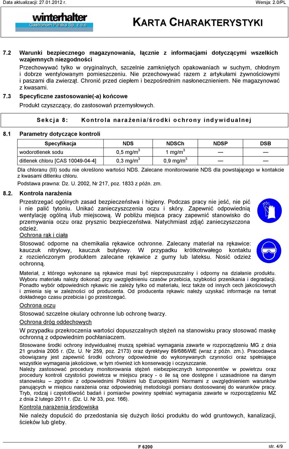 3 Specyficzne zastosowanie(-a) końcowe Produkt czyszczący, do zastosowań przemysłowych. Sekcja 8: Kontrola narażenia/środki ochrony indywidualnej 8.