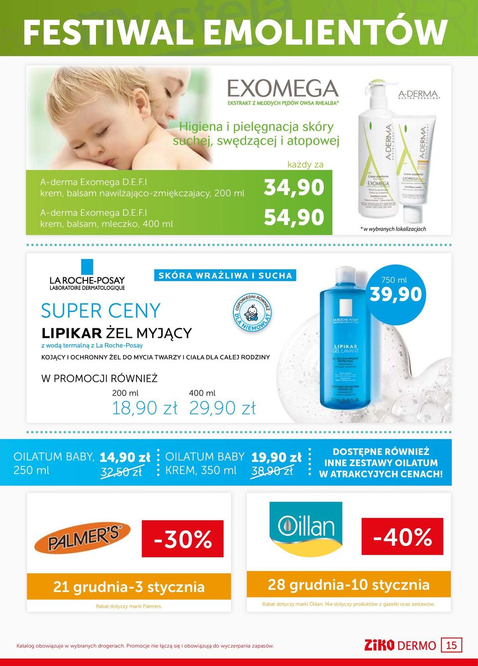 I krem, balsam, mleczko, 400 ml * w wybranych lokalizacjach 750 ml 200 ml 18,90 zł 400 ml 29,90 zł DOSTĘPNE RÓWNIEŻ INNE ZESTAWY