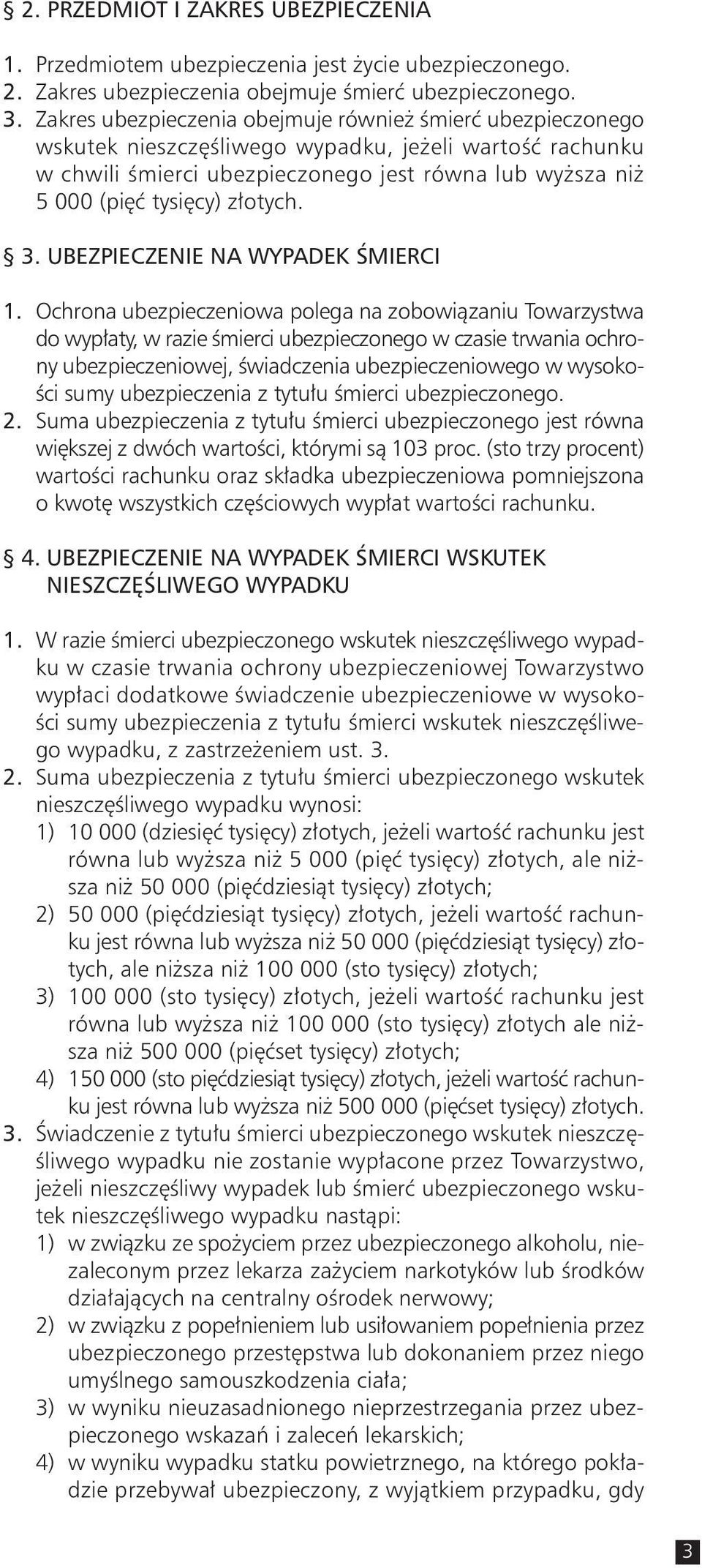 złotych. 3. UBEZPIECZENIE NA WYPADEK ŚMIERCI 1.