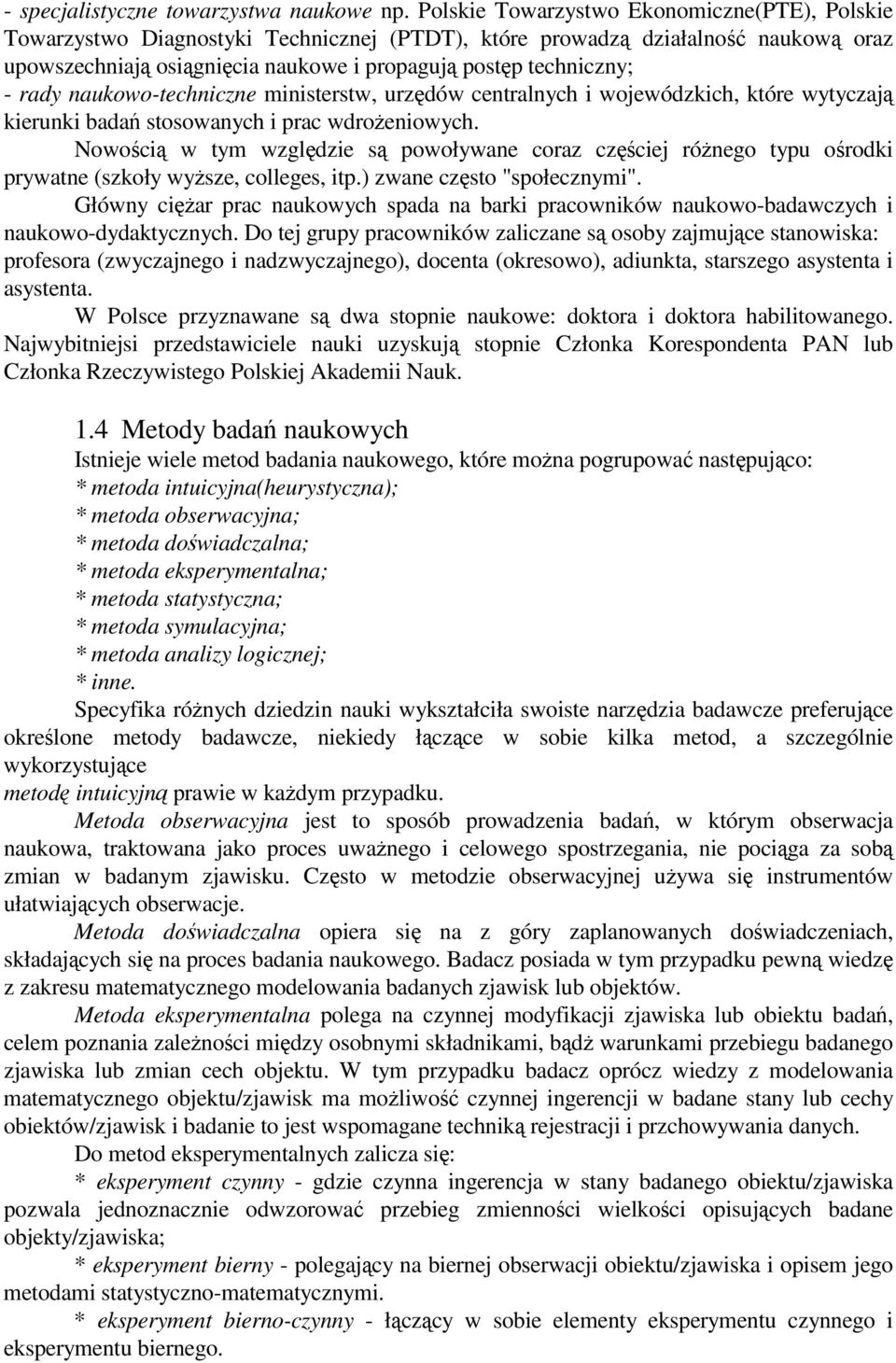 naukowo-techniczne ministerstw, urzdów centralnych i wojewódzkich, które wytyczaj kierunki bada stosowanych i prac wdroeniowych.