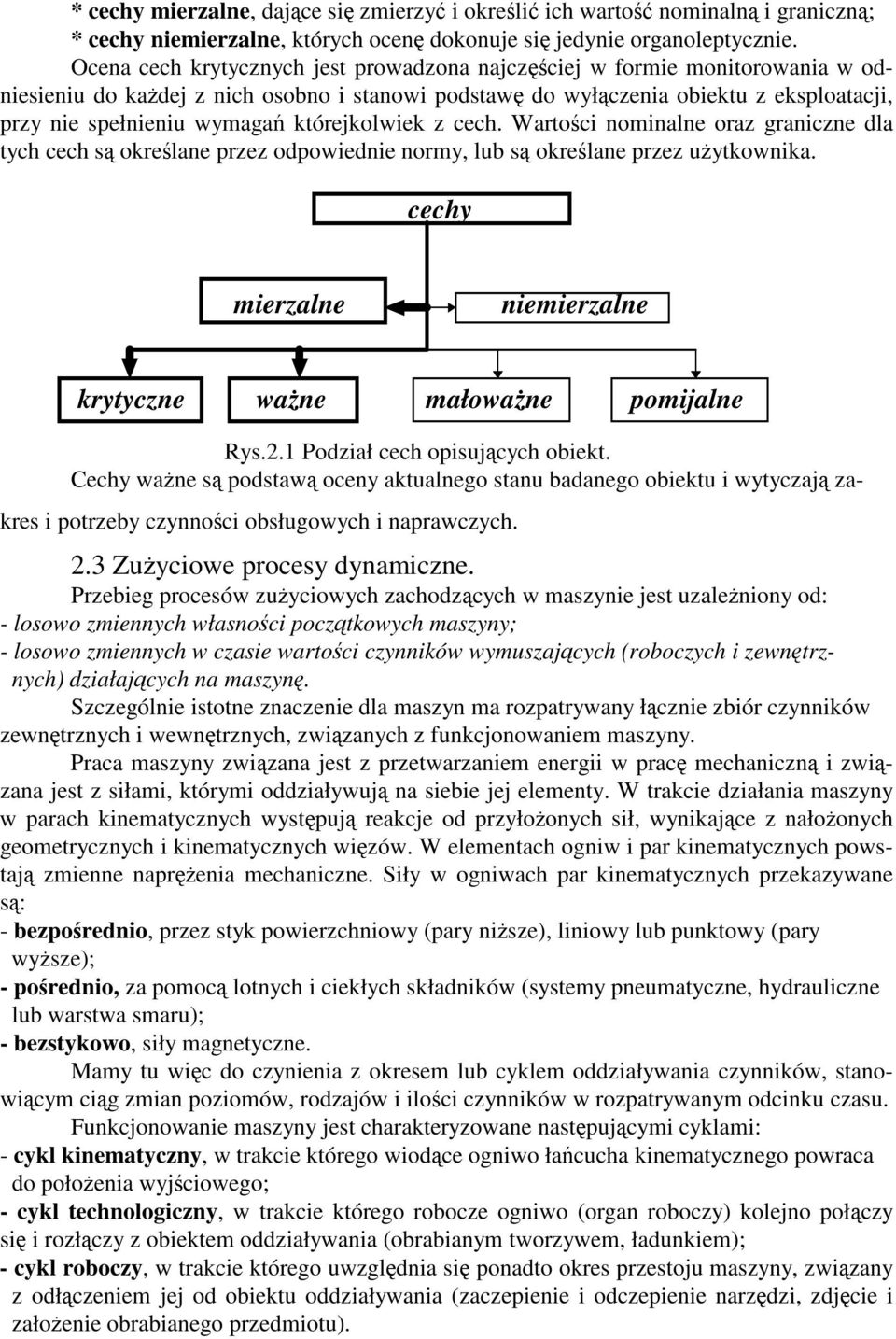którejkolwiek z cech. Wartoci nominalne oraz graniczne dla tych cech s okrelane przez odpowiednie normy, lub s okrelane przez uytkownika.