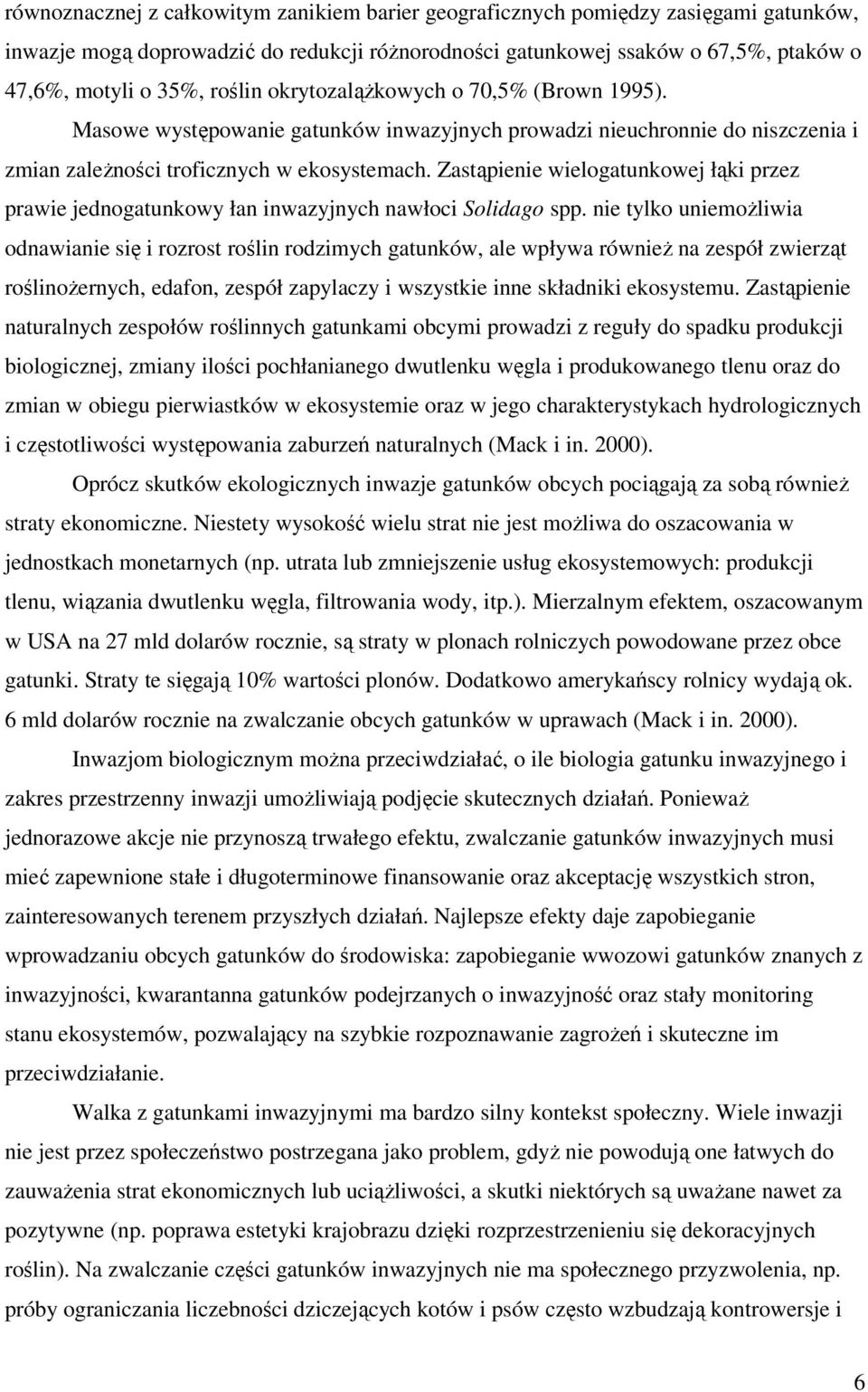Zastąpienie wielogatunkowej łąki przez prawie jednogatunkowy łan inwazyjnych nawłoci Solidago spp.