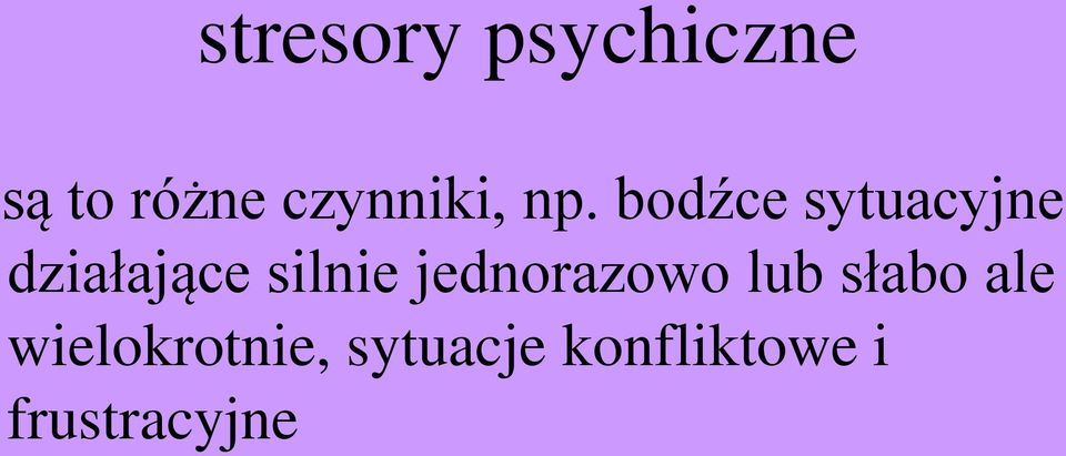 bodźce sytuacyjne działające silnie