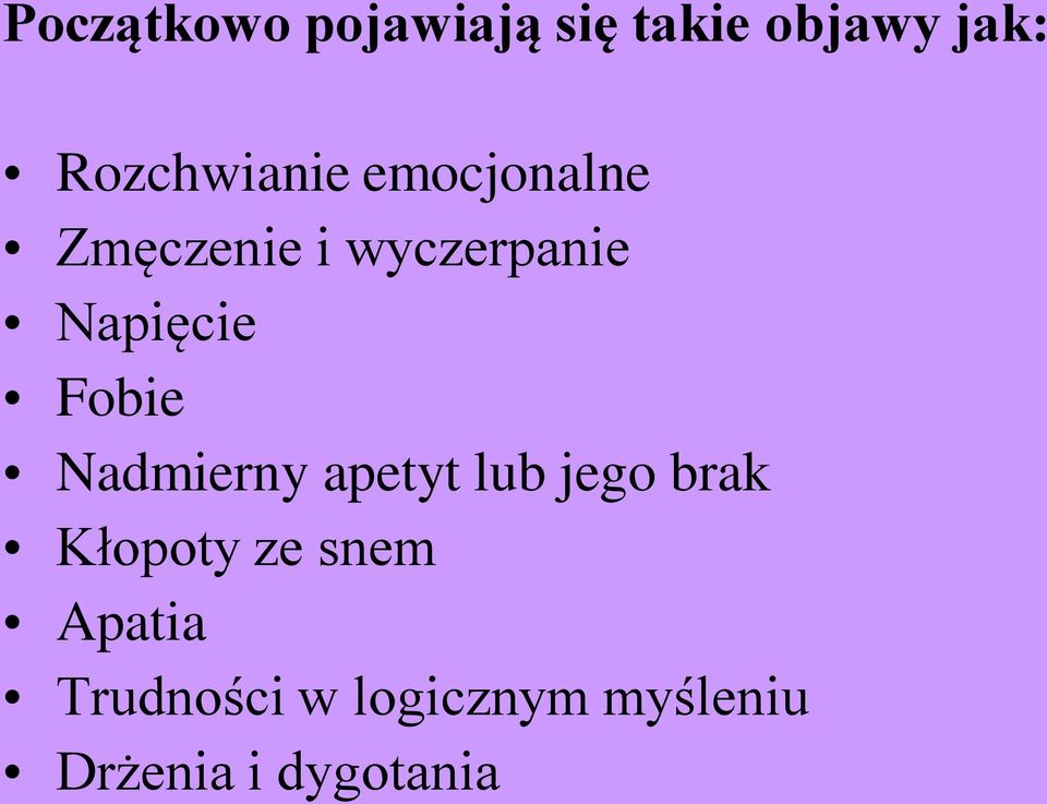 Napięcie Fobie Nadmierny apetyt lub jego brak