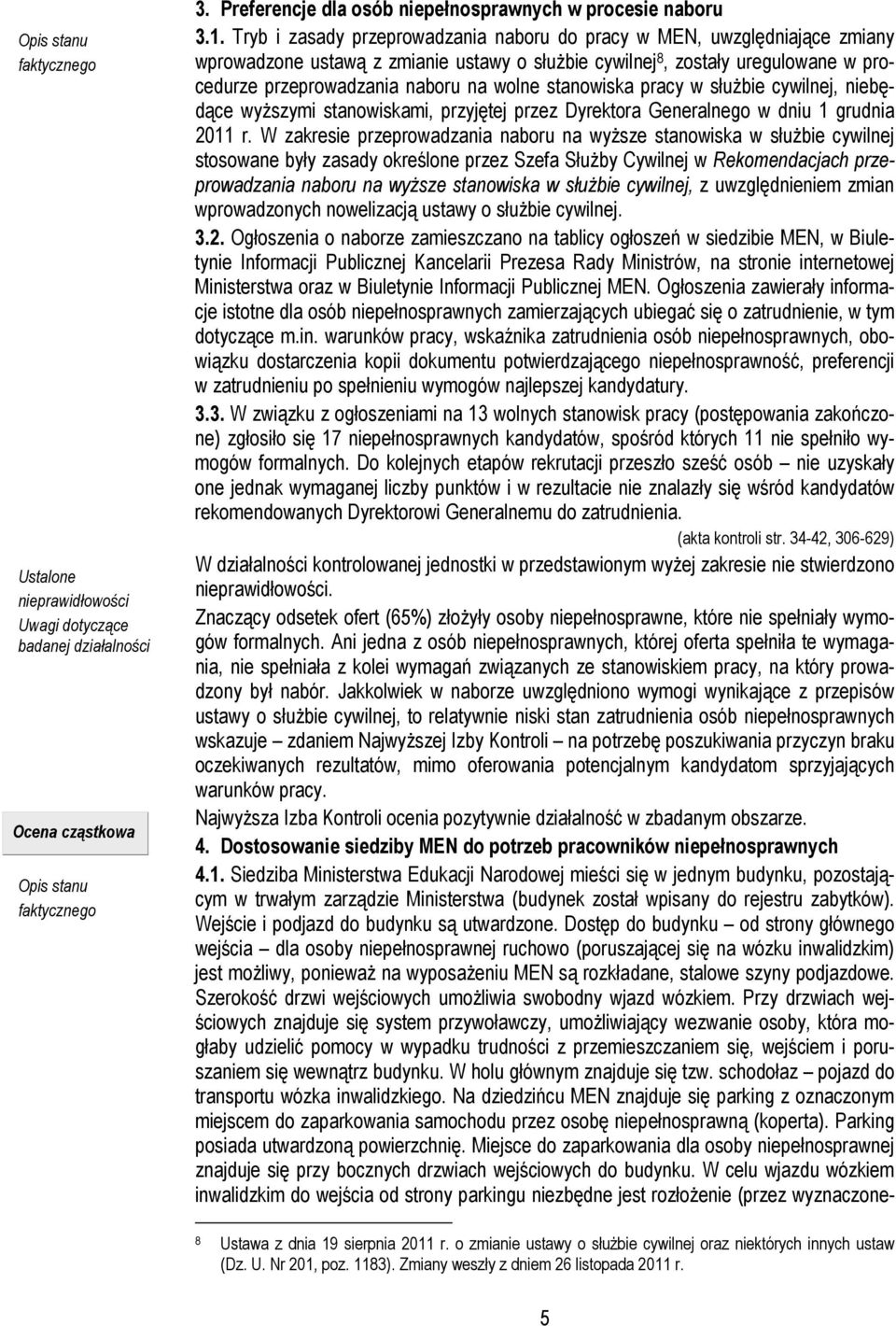 stanowiska pracy w służbie cywilnej, niebędące wyższymi stanowiskami, przyjętej przez Dyrektora Generalnego w dniu 1 grudnia 2011 r.
