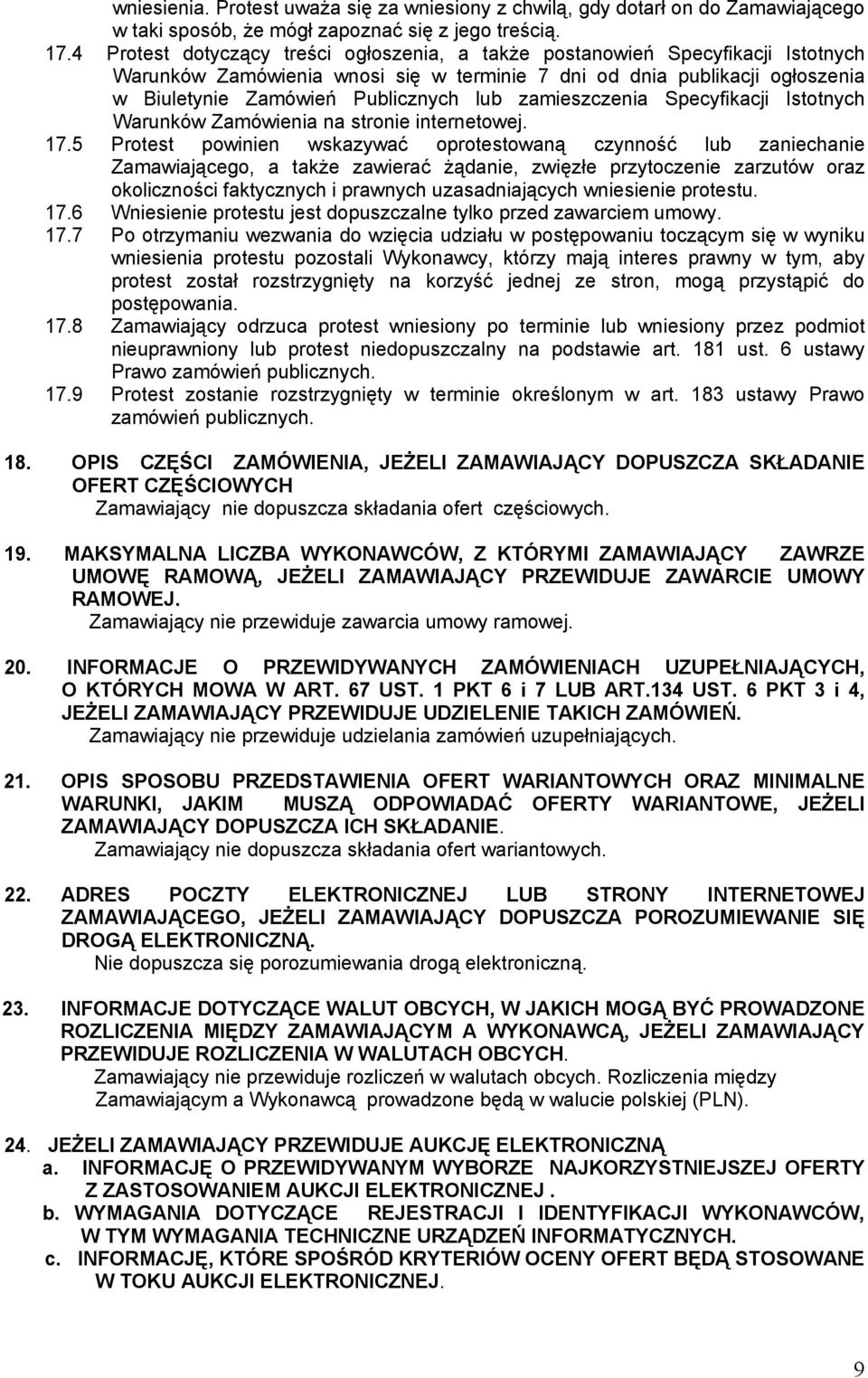 zamieszczenia Specyfikacji Istotnych Warunków Zamówienia na stronie internetowej. 17.