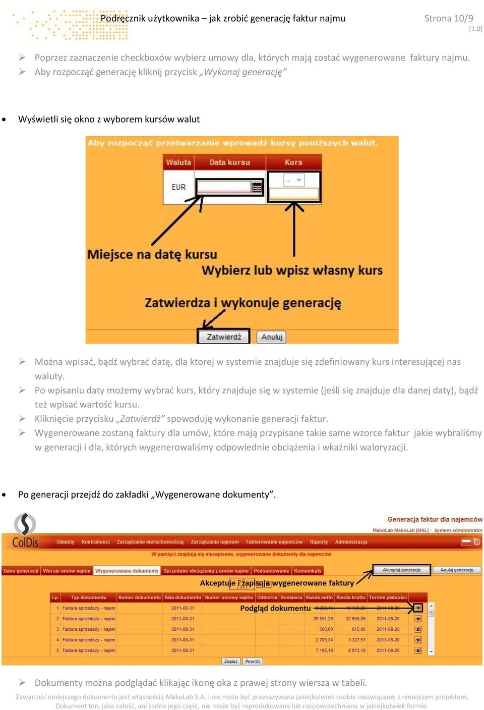 nas waluty. Po wpisaniu daty możemy wybrać kurs, który znajduje się w systemie (jeśli się znajduje dla danej daty), bądź też wpisać wartość kursu.