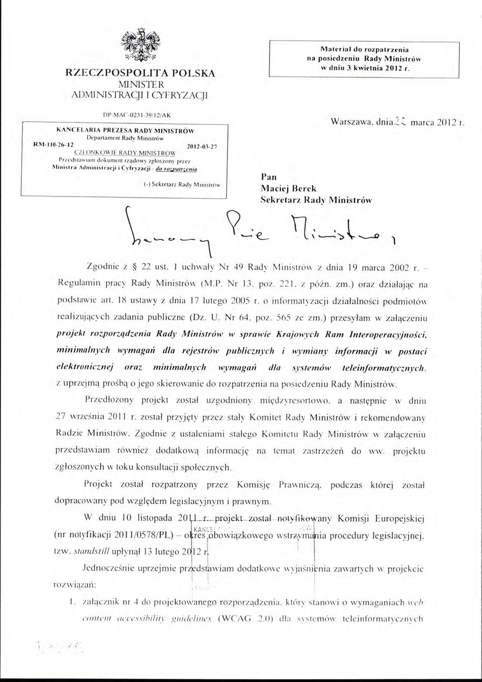 Ministra,\drninis t racji i C ~ fr~ za rji - do rowatrzenia 1-) Sekreta rz Ra d y MtniSJrów Pan Maciej Berek Sekretarz Rady Ministrów Warszawa, dni a.2.z.. marca 2012 r. Zgodni e z 22 ust.