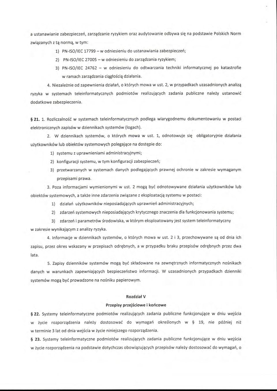 Niezależnie od zapewnienia działań, o których mowa w ust.