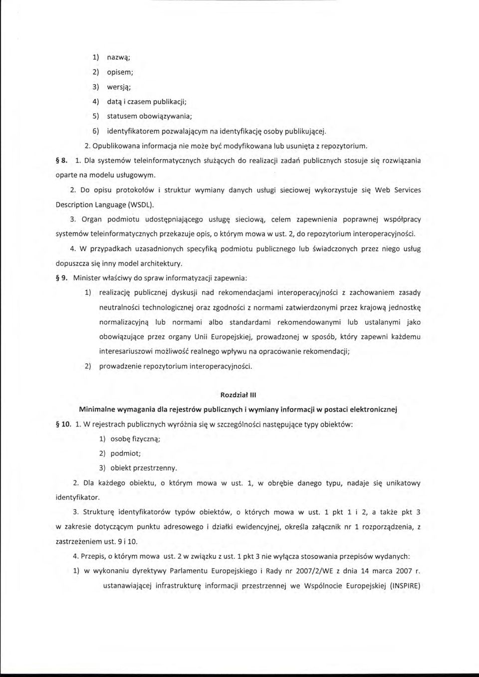 Do opisu protokołów struktur wymiany danych usługi sieciowej wykorzystuje się Web Services Description Language (WSDL). 3.